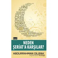 Neden Şeriata Karşılar? - Abdurrahman Dilipak - Kayıt Yayınları