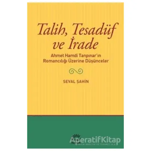 Talih Tesadüf ve İrade - Seval Şahin - İletişim Yayınevi