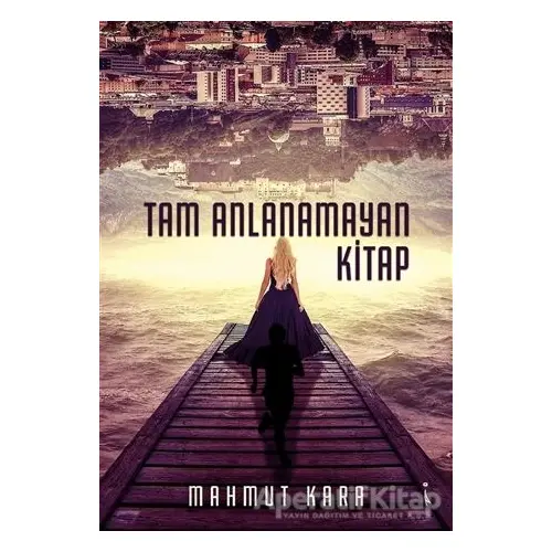 Tam Anlanamayan Kitap - Mahmut Kara - İkinci Adam Yayınları