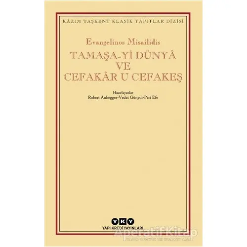 Tamaşa-yi Dünya ve Cefakar U Cefakeş - Evangelinos Misailidis - Yapı Kredi Yayınları