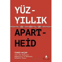 Yüzyıllık Apartheid - Taner Akçam - Aras Yayıncılık