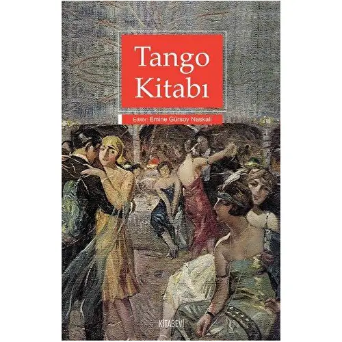 Tango Kitabı - Emine Gürsoy Naskali - Kitabevi Yayınları