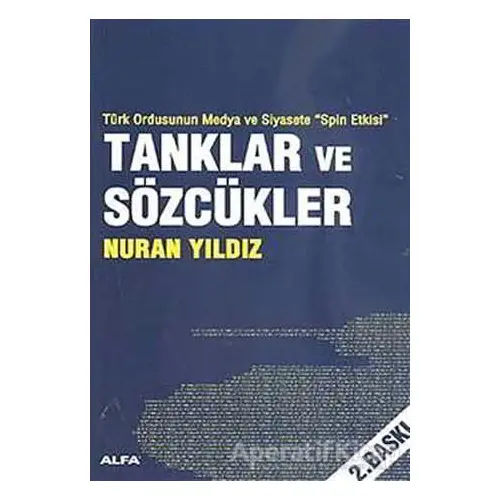 Tanklar ve Sözcükler - Nuran Yıldız - Alfa Yayınları