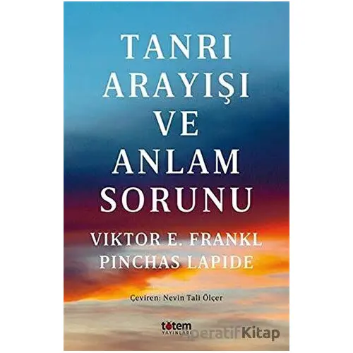 Tanrı Arayışı ve Anlam Sorunu - Pinchas Lapide - Totem Yayıncılık