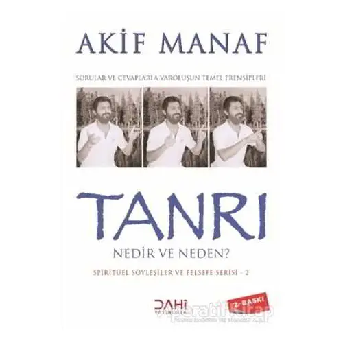 Tanrı Nedir ve Neden? - Spiritüel Söyleşiler ve Felsefe Serisi 2 - Akif Manaf - Dahi Yayıncılık