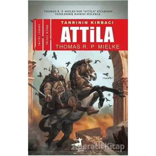 Tanrının Kırbacı Attila 2 - Thomas R. P. Mielke - Olimpos Yayınları