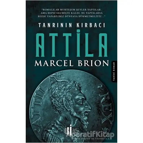 Tanrının Kırbacı Attila - Marcel Brion - İlgi Kültür Sanat Yayınları