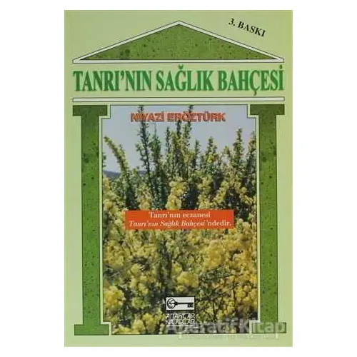 Tanrı’nın Sağlık Bahçesi - Niyazi Eröztürk - Anahtar Kitaplar Yayınevi