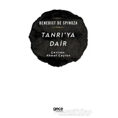 Tanrıya Dair - Benedict De Spinoza - Gece Kitaplığı