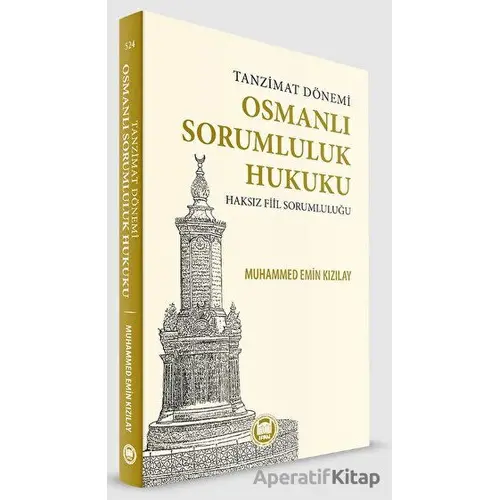 Tanzimat Dönemi Osmanlı Sorumluluk Hukuku Haksız Fiil Sorumluluğu