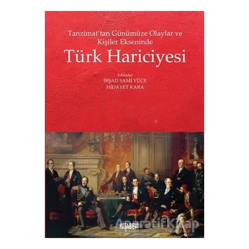 Tanzimat’tan Günümüze Olaylar ve Kişiler Ekseninde Türk Hariciyesi