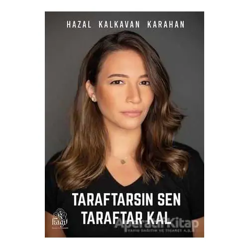 Taraftarsın Sen Taraftar Kal - Hazal Kalkavan Karahan - Kağıt Yayınevi