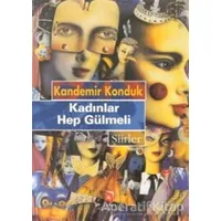 Kadınlar Hep Gülmeli - Kandemir Konduk - Aksoy Yayıncılık