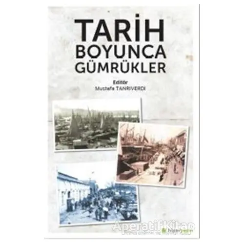 Tarih Boyunca Gümrükler - Mustafa Tanrıverdi - Hiperlink Yayınları