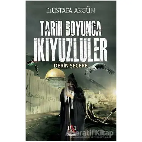 Tarih Boyunca İkiyüzlüler - Mustafa Akgün - Panama Yayıncılık