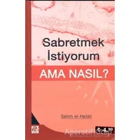 Sabretmek İstiyorum Ama Nasıl? - Selim el-Helali - Karınca & Polen Yayınları