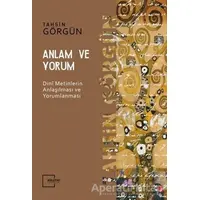 Anlam ve Yorum - Tahsin Görgün - Külliyat Yayınları