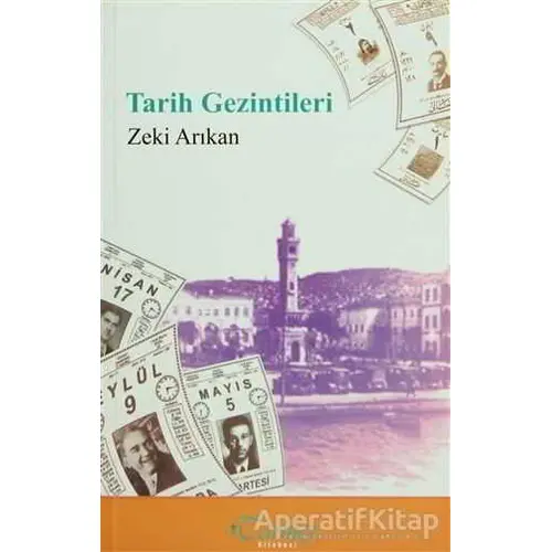 Tarih Gezintileri - Zeki Arıkan - Tarihçi Kitabevi