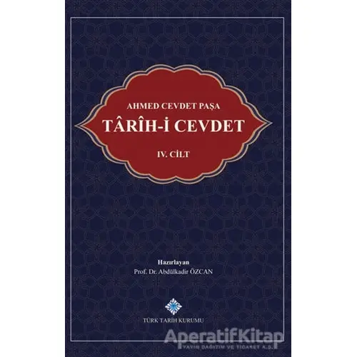 Tarih-i Cevdet 4. Cilt - Ahmed Cevdet Paşa - Türk Tarih Kurumu Yayınları