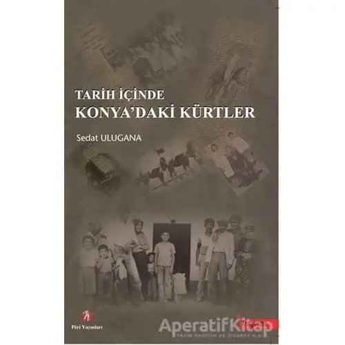 Tarih İçinde Konya’daki Kürtler - Sedat Ulugana - Peri Yayınları
