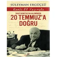 Rauf Denktaşın Kaleminden 20 Temmuza Doğru - Süleyman Ergüçlü - Bizim Kitaplar Yayınevi