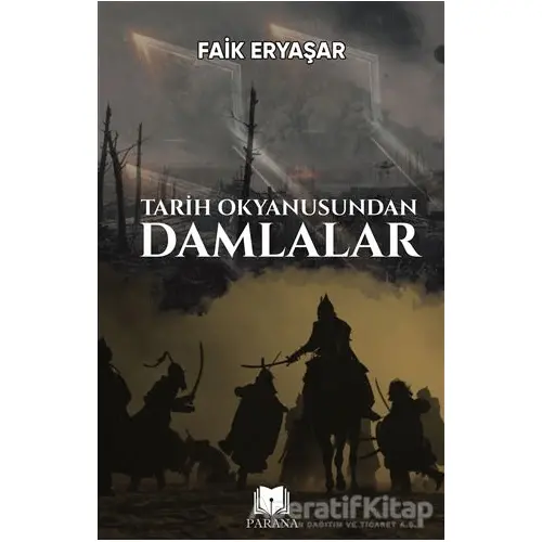 Tarih Okyanusundan Damlalar - Faik Eryaşar - Parana Yayınları