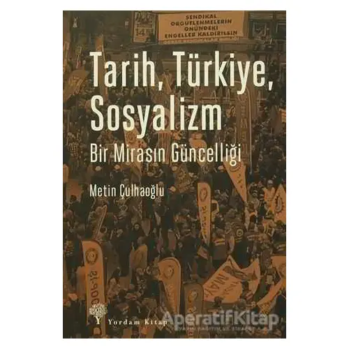 Tarih Türkiye Sosyalizm - Metin Çulhaoğlu - Yordam Kitap