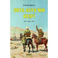 Orta Asyanın Keşfi - Charles Marvin - Tarih ve Kuram Yayınevi