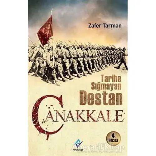 Tarihe Sığmayan Destan Çanakkale - Zafer Tarman - Ferfir Yayıncılık