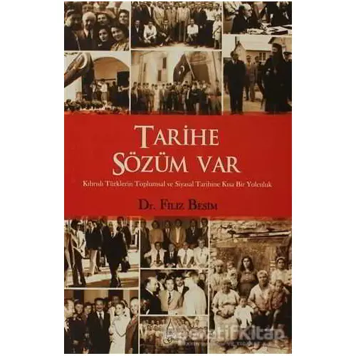 Tarihe Sözüm Var - Filiz Besim - Galata Yayıncılık