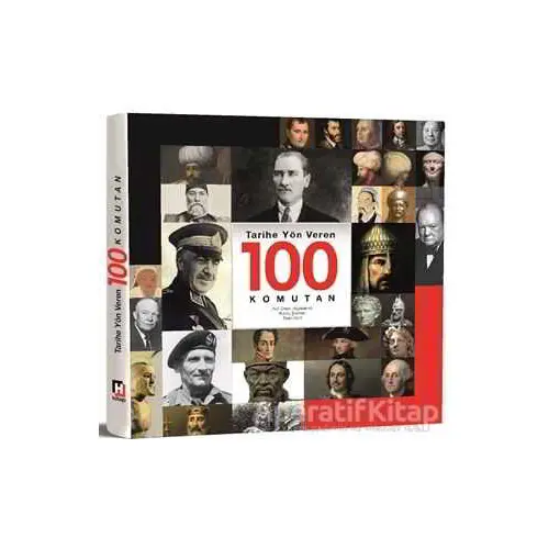 Tarihe Yön Veren 100 Komutan - Fırat Karadeniz - Hürriyet Kitap