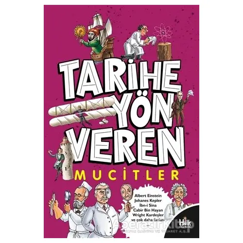 Tarihe Yön Veren Mucitler - Serdar Kayıhan - Halk Kitabevi