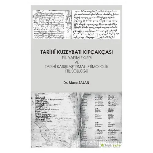 Tarihi Kuzeybatı Kıpçakçası Fiil Yapım Ekleri ve Tarihi Karşılaştırmalı Etimolojik Fiil Sözlüğü