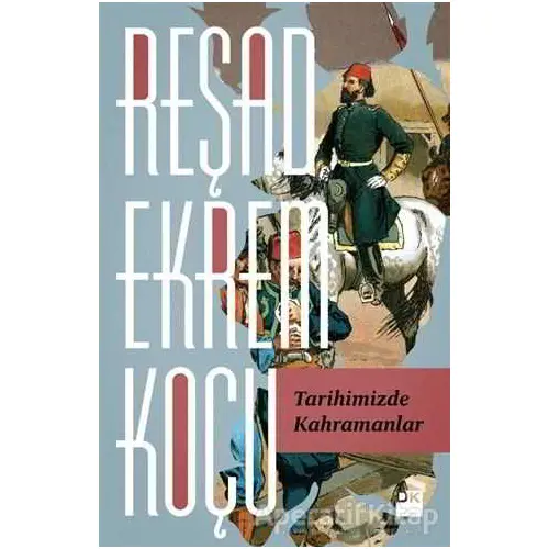 Tarihimizde Kahramanlar - Reşad Ekrem Koçu - Doğan Kitap