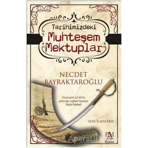 Tarihimizdeki Muhteşem Mektuplar - Necdet Bayraktaroğlu - Panama Yayıncılık