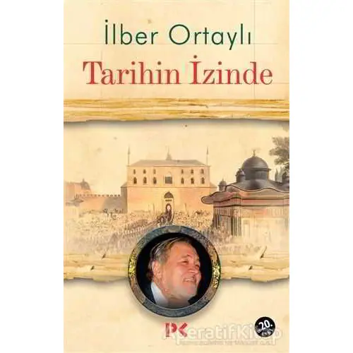 Tarihin İzinde - İlber Ortaylı - Profil Kitap