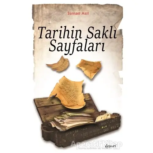 Tarihin Saklı Sayfaları - İsmail Asil - Demos Yayınları