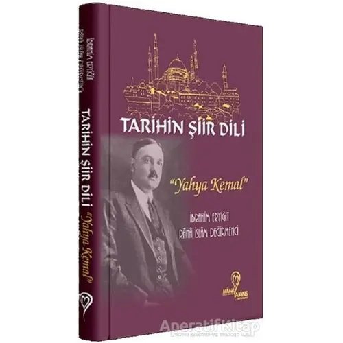 Tarihin Şiir Dili - Yahya Kemal - Rana İslam Değirmenci - Mana Kitap