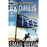 Osmanlılar Geliyor - İlk Diriliş - İsmail Bilgin - Timaş Yayınları