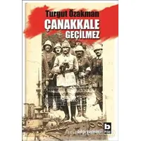 Çanakkale Geçilmez - Turgut Özakman - Bilgi Yayınevi