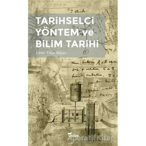 Tarihselci Yöntem ve Bilim Tarihi - Kolektif - Yazılama Yayınevi