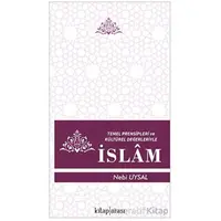 Temel Prensipleri ve Kültürel Değerleriyle İslam - Nebi Uysal - Kitap Arası