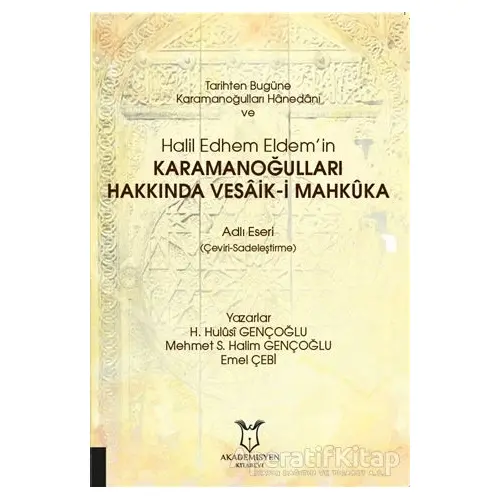 Tarihten Bugüne Karamanoğulları Hanedanı ve Halil Edhem Eldem’in Karamanoğulları Hakkında Vesaik-i M