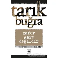 Zafer Gaye Değildir - Tarık Buğra - Ötüken Neşriyat