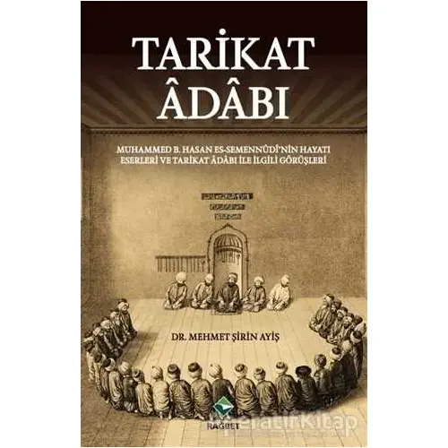 Tarikat Adabı - Mehmet Şirin Ayiş - Rağbet Yayınları