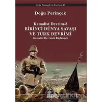 Kemalist Devrim 8 - Birinci Dünya Savaşı ve Türk Devrimi - Doğu Perinçek - Kaynak Yayınları