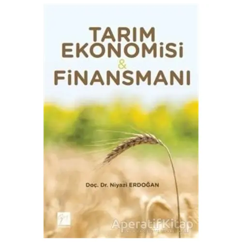 Tarım Ekonomisi ve Finansmanı - Niyazi Erdoğan - Gazi Kitabevi