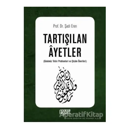 Tartışılan Ayetler - Şadi Eren - Rağbet Yayınları