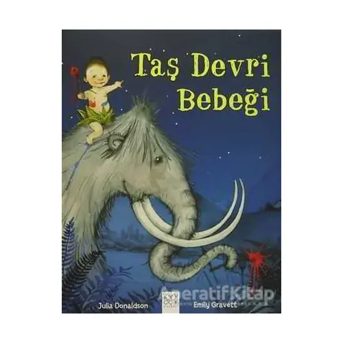 Taş Devri Bebeği - Julia Donaldson - 1001 Çiçek Kitaplar