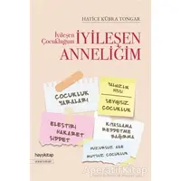 İyileşen Çocukluğum İyileşen Anneliğim - Hatice Kübra Tongar - Hayykitap